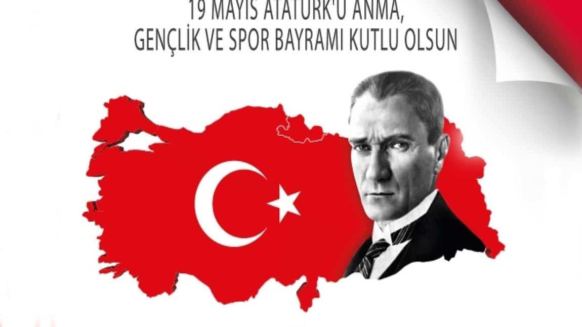 19 Mayıs Atatürk'ü Anma, Gençlik ve Spor Bayramı Kutlu Olsun!